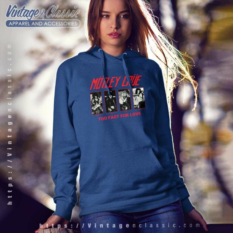 Motley Crue Too Fast For Love Hoodie 1 Motley Crue Too Fast For Love Hoodie 1