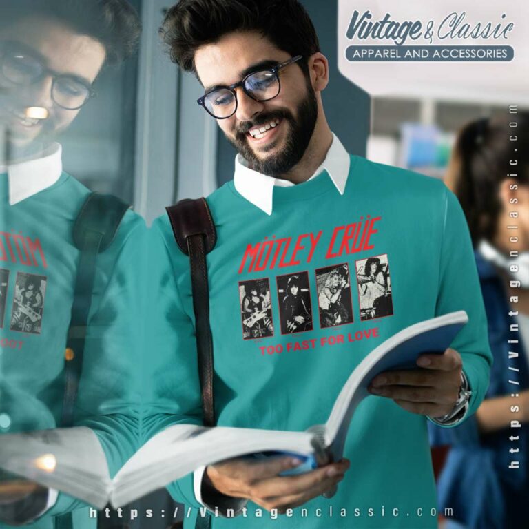 Motley Crue Too Fast For Love Sweatshirt 1 Motley Crue Too Fast For Love Sweatshirt 1