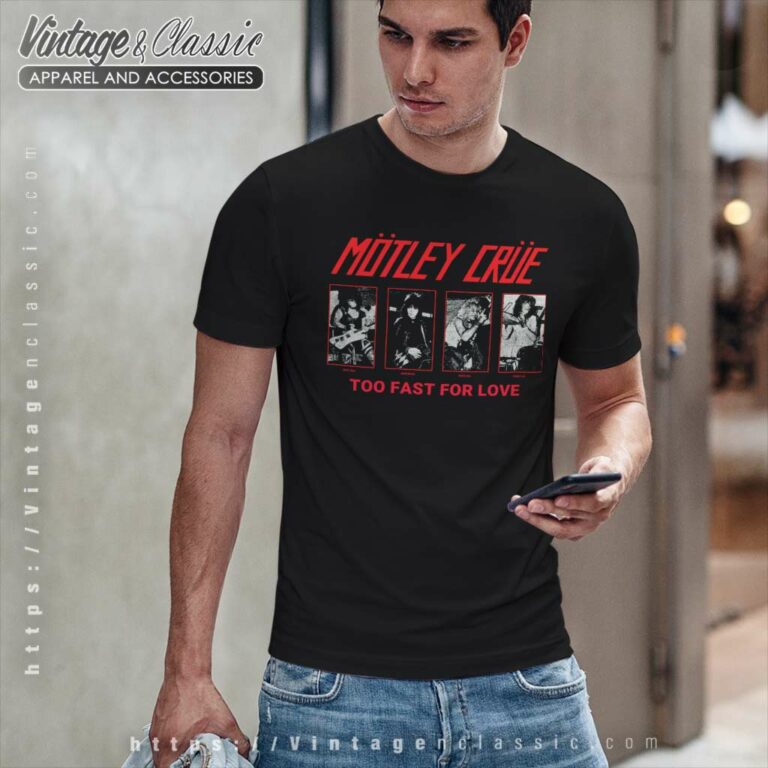 Motley Crue Too Fast For Love T Shirt 1 Motley Crue Too Fast For Love T Shirt 1