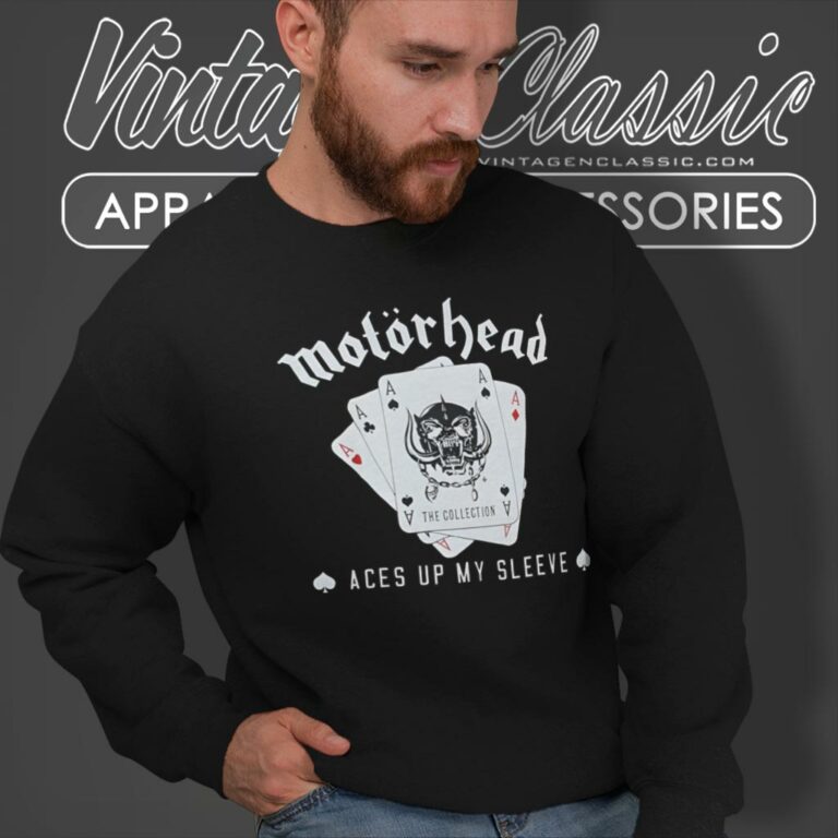 Motorhead Shirt Aces Up My Sleeve Sweatshirt Motorhead Shirt Aces Up My Sleeve Sweatshirt