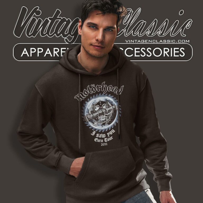 Motorhead Shirt I Saw You Sob Eurotour 2011 Hoodie Motorhead Shirt I Saw You Sob Eurotour 2011 Hoodie