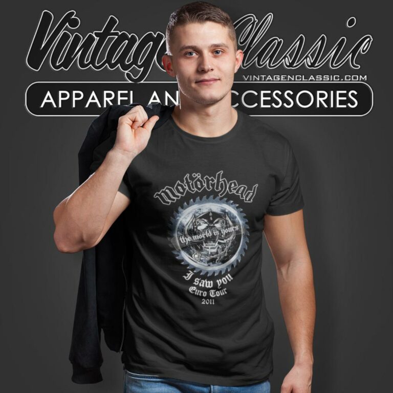 Motorhead Shirt I Saw You Sob Eurotour 2011 T Shirt Motorhead Shirt I Saw You Sob Eurotour 2011 T Shirt