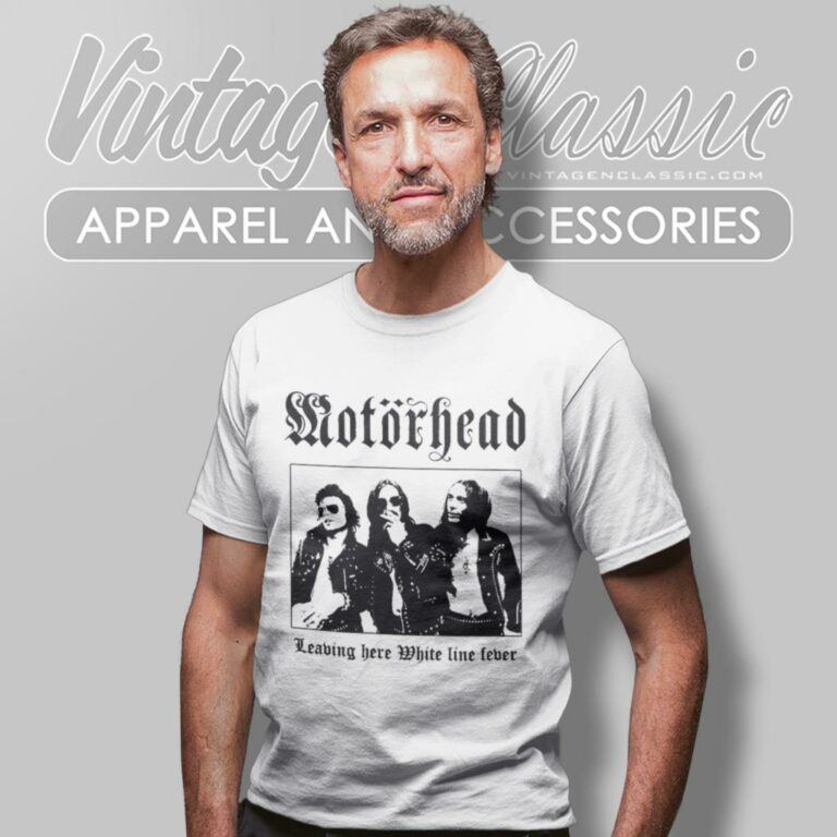 Motorhead Shirt Leaving Here White Line Fever T Shirt Motorhead Shirt Leaving Here White Line Fever T Shirt