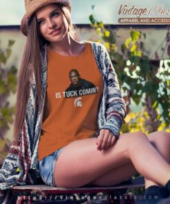 Msu Is Tuck Comin Tuck Comin Women TShirt