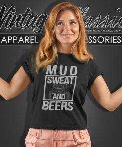 Mud Sweat And Beers Women T Shirt