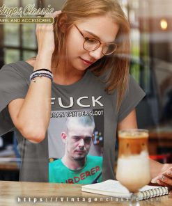 Murderer Portrait Joran Van Der Sloot Shirt Fuck Joran Van Der Sloot Women TShirt