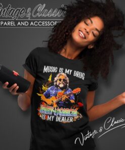 Music Is My Drug Jerry Garcia Is My Dealer 2024 Women T Shirt