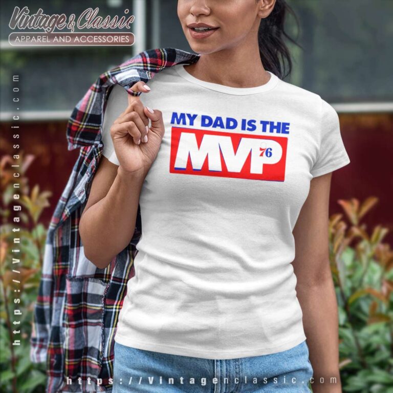 My Dad Is The Mvp Shirt Philadelphia 76ers Women TShirt My Dad Is The Mvp Shirt Philadelphia 76ers Women TShirt
