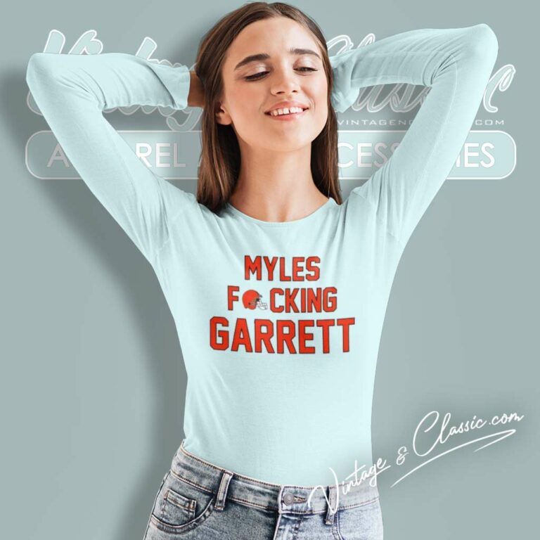 Myles Fucking Garrett Cleveland Browns Long Sleeve Tee Myles Fucking Garrett Cleveland Browns Long Sleeve Tee