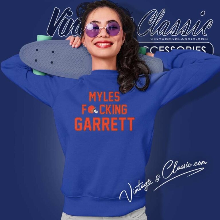 Myles Fucking Garrett Cleveland Browns Sweatshirt Myles Fucking Garrett Cleveland Browns Sweatshirt
