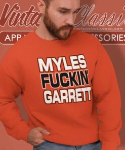 Myles Fucking Garrett Joe Fuckin Flacco Shirt Cleveland Browns Ben Axelrod Sweatshirt