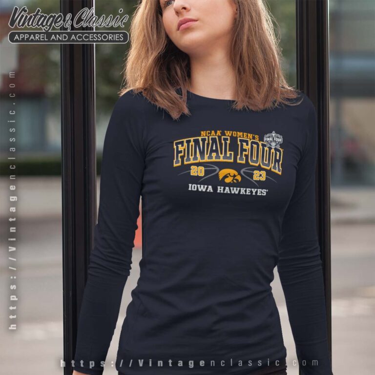 NCAA Womens Final Four Shirt Iowa Hawkeyes Longsleeves NCAA Womens Final Four Shirt Iowa Hawkeyes Longsleeves