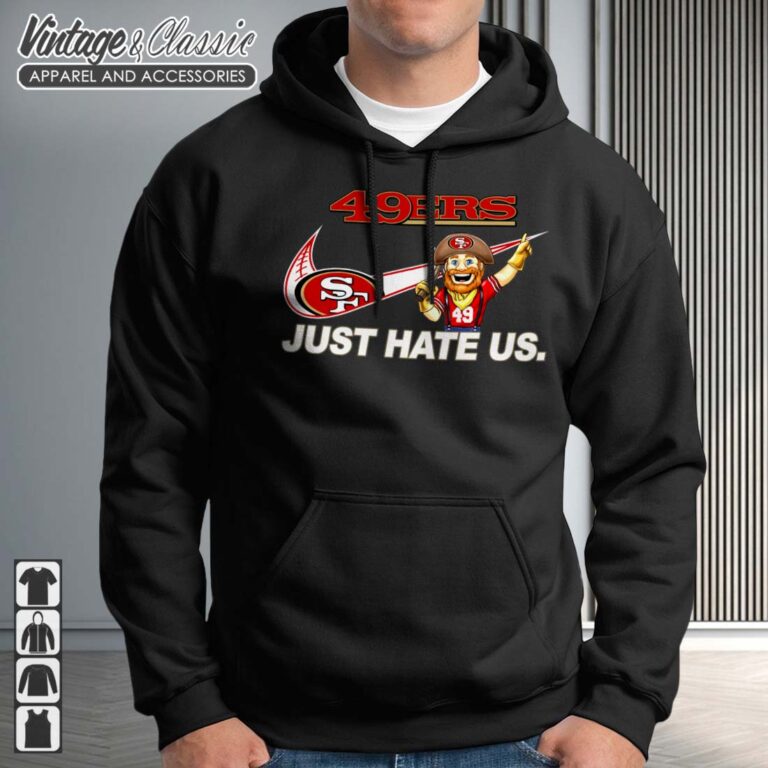 NFL San Francisco 49ers Nike Just Hate Us Hoodie NFL San Francisco 49ers Nike Just Hate Us Hoodie