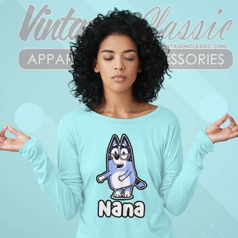 Nana Bluey Custom Shirt Gift For Grandmother Long Sleeve Tee 1 Nana Bluey Custom Shirt Gift For Grandmother Long Sleeve Tee 1