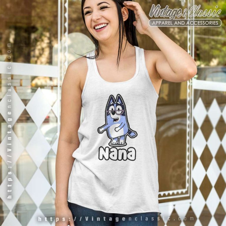 Nana Bluey Custom Shirt Gift For Grandmother Tank Top Racerback 1 Nana Bluey Custom Shirt Gift For Grandmother Tank Top Racerback 1