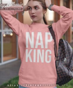 Nap King Shirt I Love Naps Sweatshirt