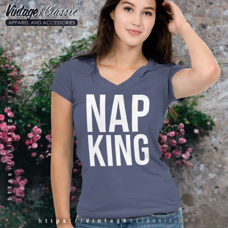 Nap King Shirt I Love Naps V Neck TShirt Nap King Shirt I Love Naps V Neck TShirt