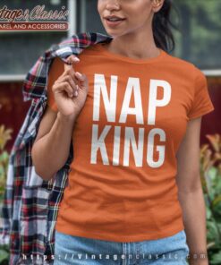 Nap King Shirt I Love Naps Women TShirt