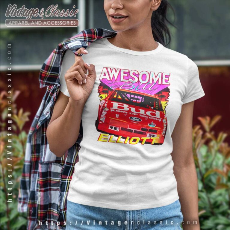 Nascar Awesome Bill Elliott Budweiser Women TShirt Nascar Awesome Bill Elliott Budweiser Women TShirt