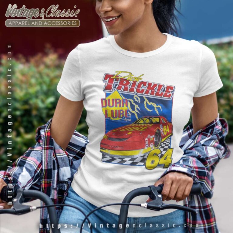 Nascar Dick Trickle 64 Dura Lube Vintage Women TShirt Nascar Dick Trickle 64 Dura Lube Vintage Women TShirt