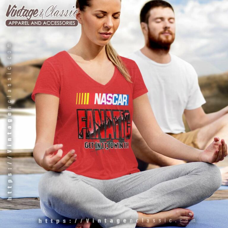 Nascar Fanatic Get In It To Win It Racing V Neck TShirt Nascar Fanatic Get In It To Win It Racing V Neck TShirt