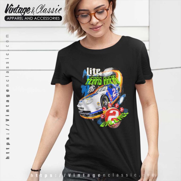 Nascar Rusty Wallace Lite Years Ahead Vintage Women TShirt Nascar Rusty Wallace Lite Years Ahead Vintage Women TShirt