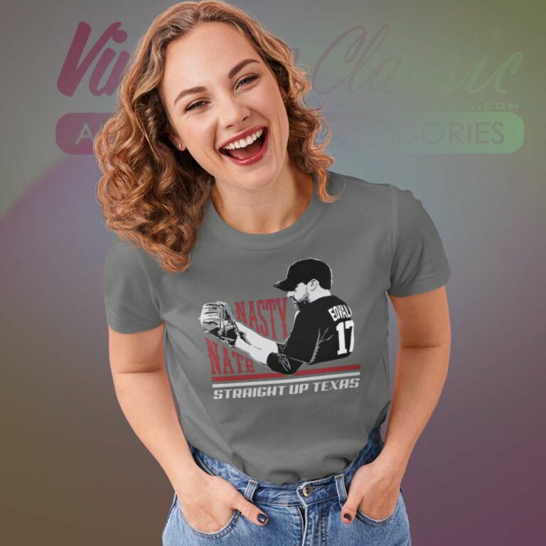 Nathan Eovaldi Nasty Nate Straight Up Texas Women TShirt Nathan Eovaldi Nasty Nate Straight Up Texas Women TShirt