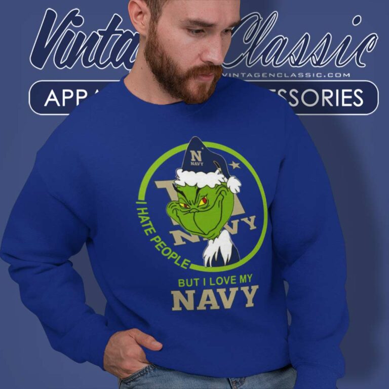 Navy Midshipmen Ncaa Christmas Grinch Shirt I Hate People But I Love My Navy Sweatshirt Navy Midshipmen Ncaa Christmas Grinch Shirt I Hate People But I Love My Navy Sweatshirt