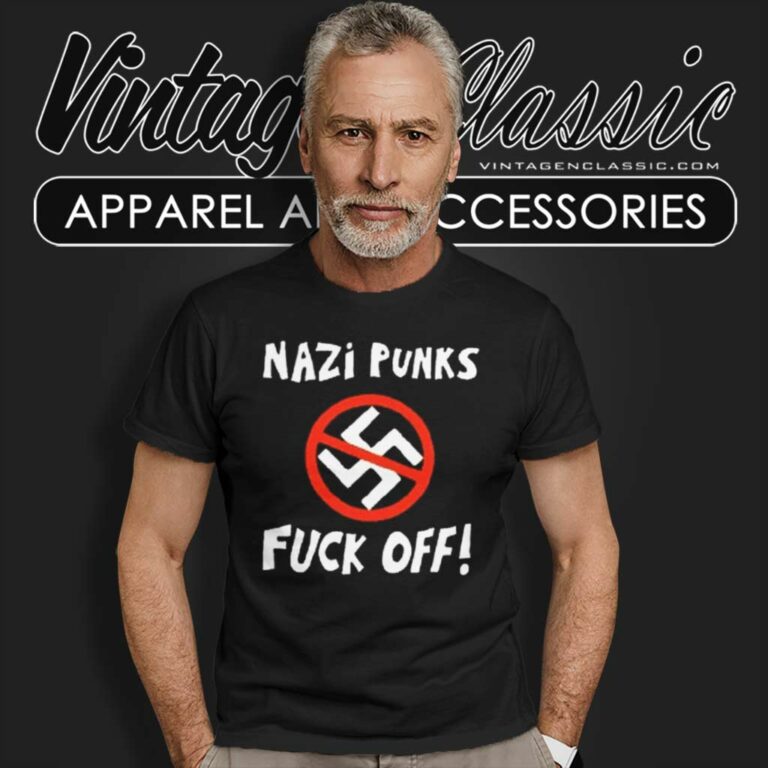 Nazi Punks Fuck Off T Shirt Nazi Punks Fuck Off T Shirt