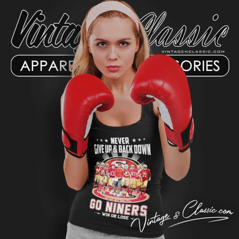 Never Give Up Back Down 49ers Go Niners Win Or Lose Signatures Tank Top Racerback Never Give Up Back Down 49ers Go Niners Win Or Lose Signatures Tank Top Racerback