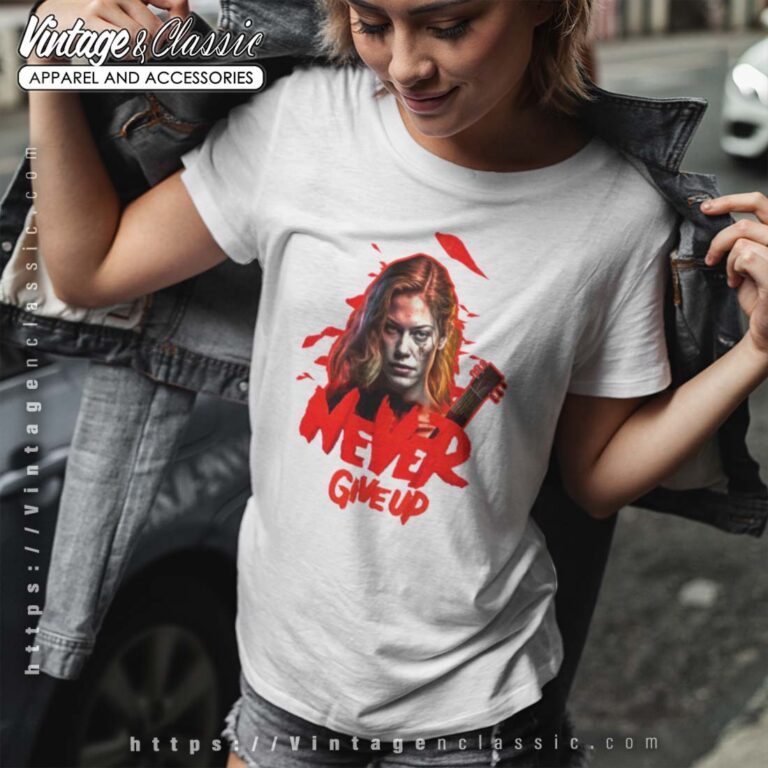 Never Give Up Evil Dead Rise Tshirt Never Give Up Evil Dead Rise Tshirt