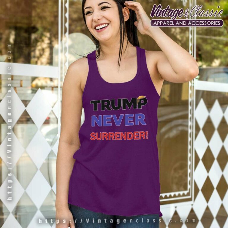 Never Surrender Shirt Donald Trump Did Nothing Wrong Tank Top Racerback Never Surrender Shirt Donald Trump Did Nothing Wrong Tank Top Racerback