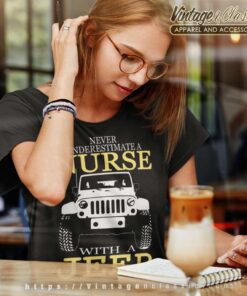 Never Underestimate A Nurse With A Jeep Women TShirt