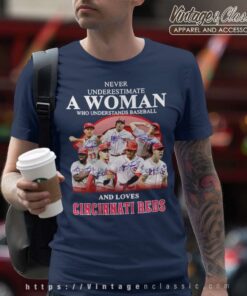 Never Underestimate A Woman Who Understands And Loves Cincinnati Reds T Shirt