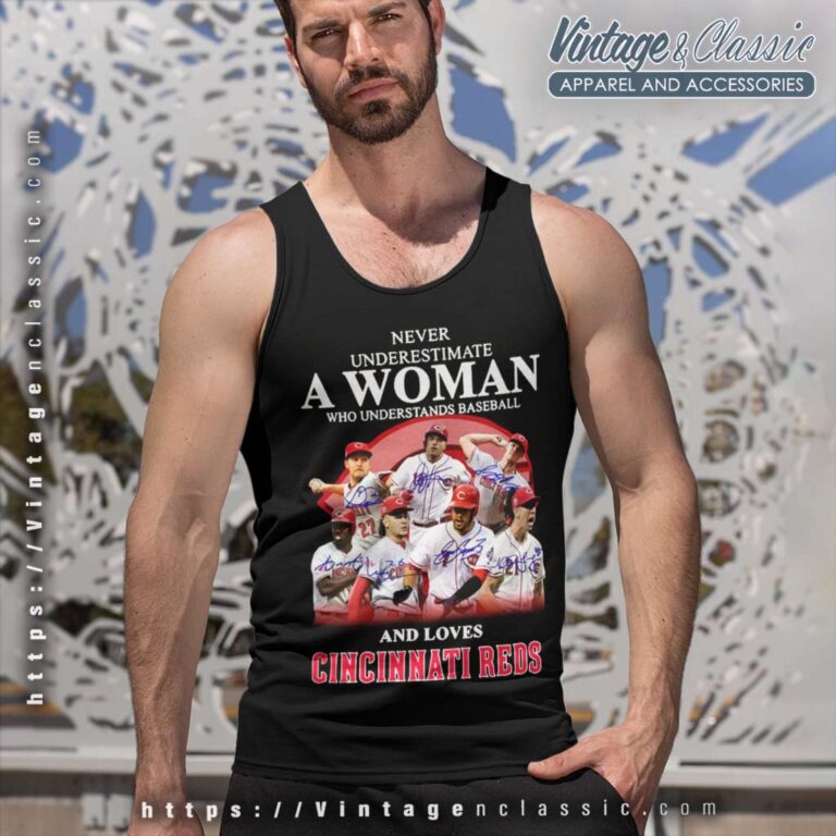 Never Underestimate A Woman Who Understands And Loves Cincinnati Reds Tank Top Racerback Never Underestimate A Woman Who Understands And Loves Cincinnati Reds Tank Top Racerback