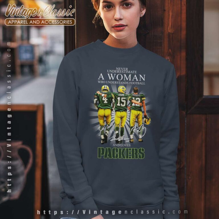 Never Underestimate A Woman Who Understands Football And Loves Packers Sweatshirt Never Underestimate A Woman Who Understands Football And Loves Packers Sweatshirt