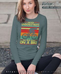 Never Underestimate An Old Man On A Bike Long Sleeve Tee