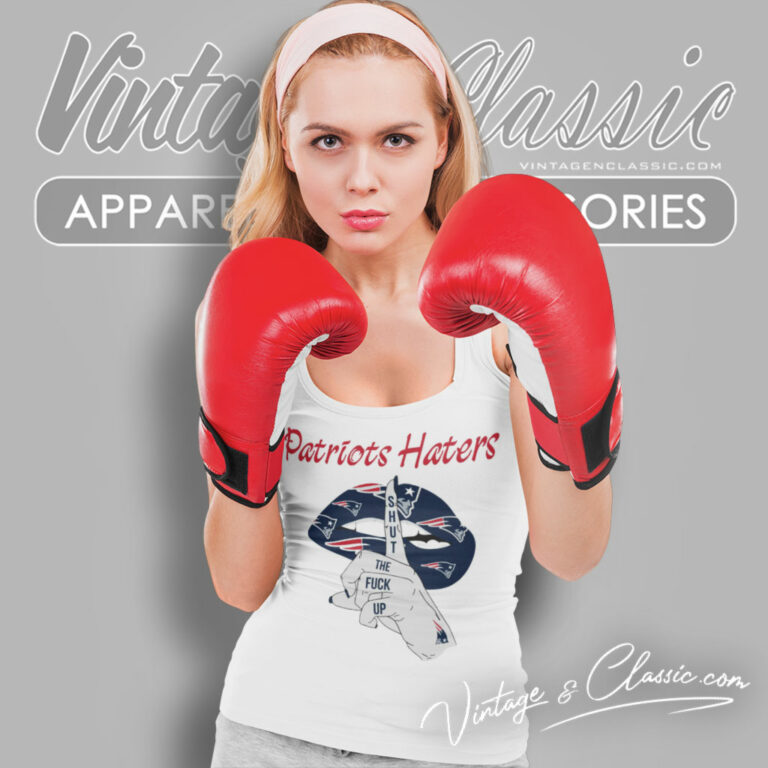 New England Patriots Haters Shut The Fuck Up Tank Top Racerback New England Patriots Haters Shut The Fuck Up Tank Top Racerback