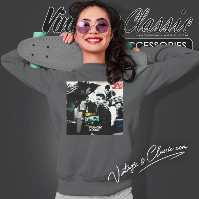 New Kids On The Block Shirt Hangin Tough Sweatshirt New Kids On The Block Shirt Hangin Tough Sweatshirt