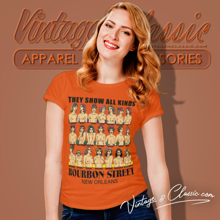 New Orleans Mardi Gras Shirt They Show All Kinds Bourbon Street Women T Shirt New Orleans Mardi Gras Shirt They Show All Kinds Bourbon Street Women T Shirt