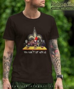 New Orleans Saints Shirt Horror Movies You Cant Sit With Us T Shirt