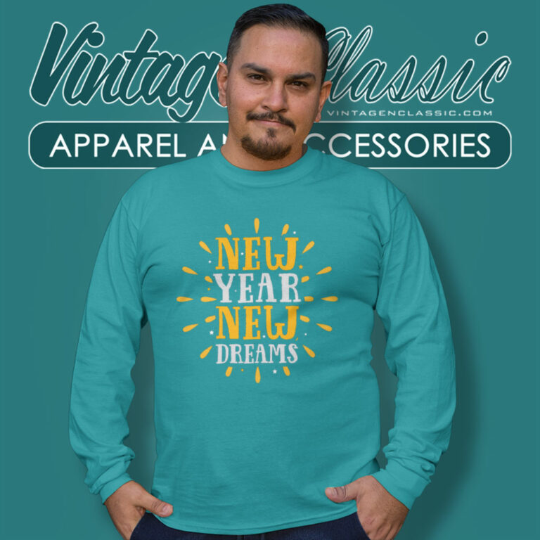 New Year 2024 Shirt New Year New Dreams Long Sleeve Tee New Year 2024 Shirt New Year New Dreams Long Sleeve Tee