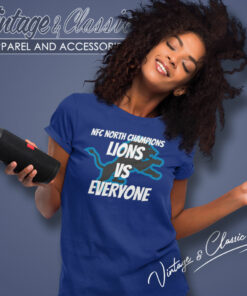 NFC North Champs Lions Vs Everyone Shirt 5 Nfc North Champs Lions Vs Everyone Women T Shirt
