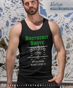 Nfl Brotherly Shove Shirt Tush Push Cant Stop It Tank Top Racerback