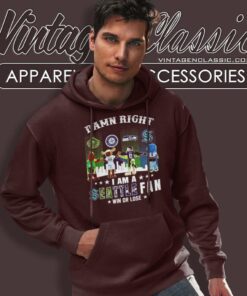 Nfl Damn Right I Am A Seattle Fan Win Or Lose Hoodie