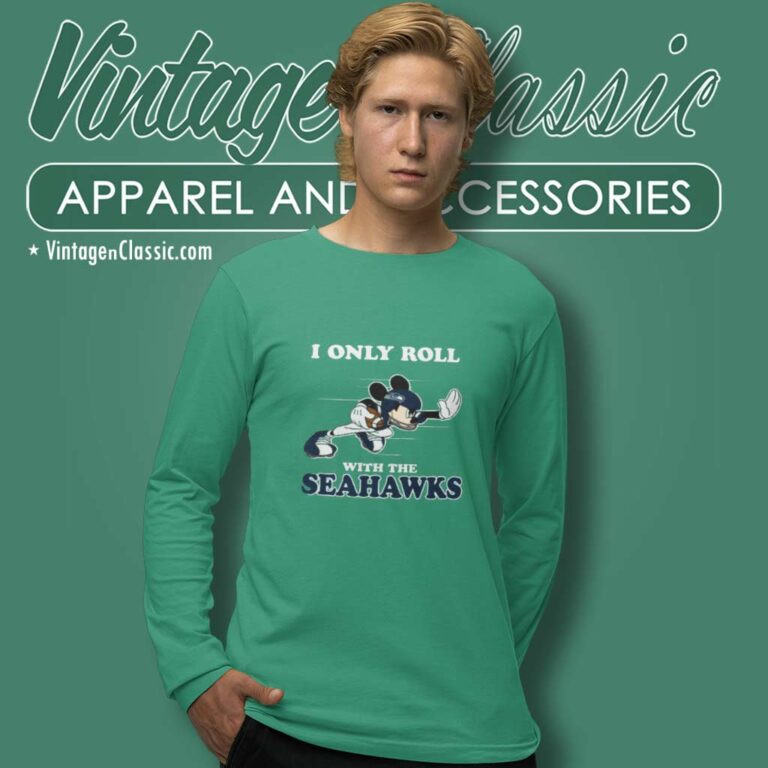 Nfl Mickey Mouse Shirt I Only Roll With Seattle Seahawks Long Sleeve Tee Nfl Mickey Mouse Shirt I Only Roll With Seattle Seahawks Long Sleeve Tee