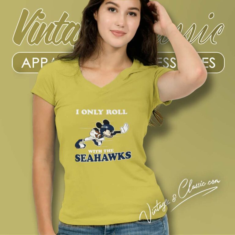 Nfl Mickey Mouse Shirt I Only Roll With Seattle Seahawks V Neck TShirt Nfl Mickey Mouse Shirt I Only Roll With Seattle Seahawks V Neck TShirt