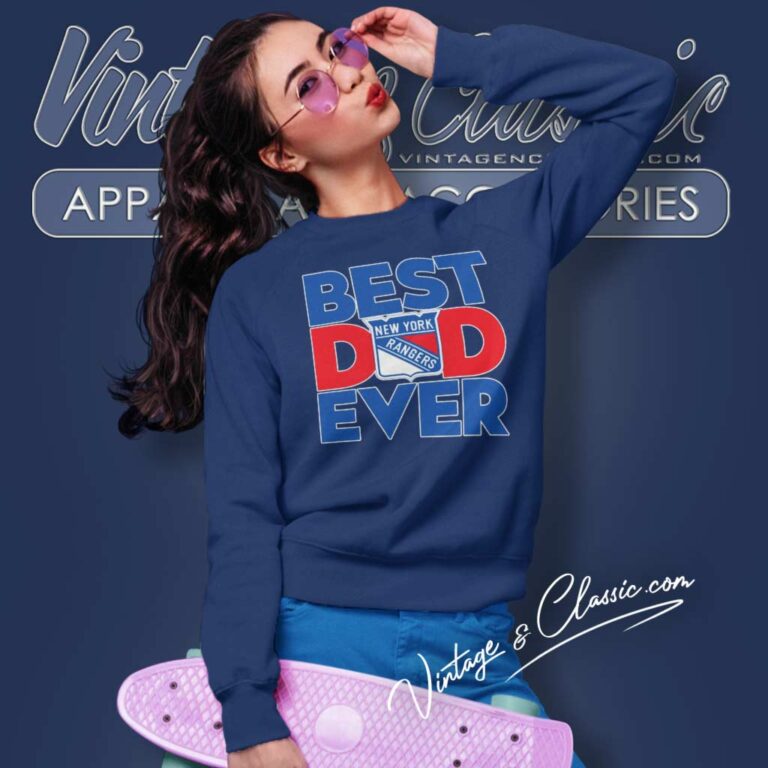 Nhl New York Rangers Best Dad Ever Sweatshirt Nhl New York Rangers Best Dad Ever Sweatshirt