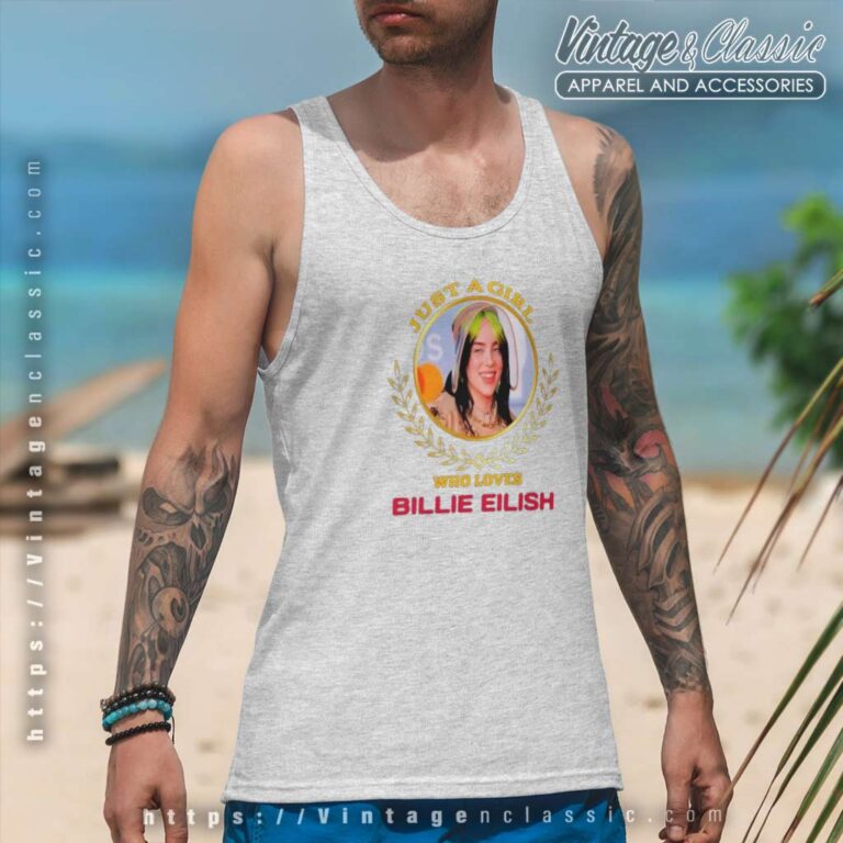 Nice Just A Girl Who Loves Billie Eilish Tank Top Racerback Nice Just A Girl Who Loves Billie Eilish Tank Top Racerback