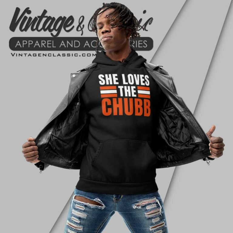 Nick Chubb Injury Shirt She Love The Chubb Nfl Browns Hoodie Nick Chubb Injury Shirt She Love The Chubb Nfl Browns Hoodie